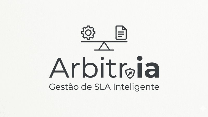 Arbitr.ia: O Fim da Assimetria na Gestão de SLA e Fiscalização de Contratos